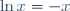 \ln x = -x